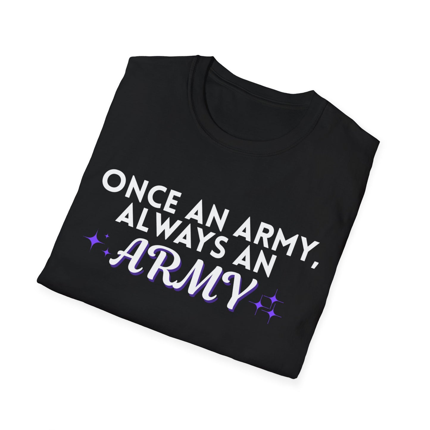 Always an Army T-Shirt, Support Our Troops Tee, Unisex Military Shirt, Gift for Veterans, Patriotic Apparel