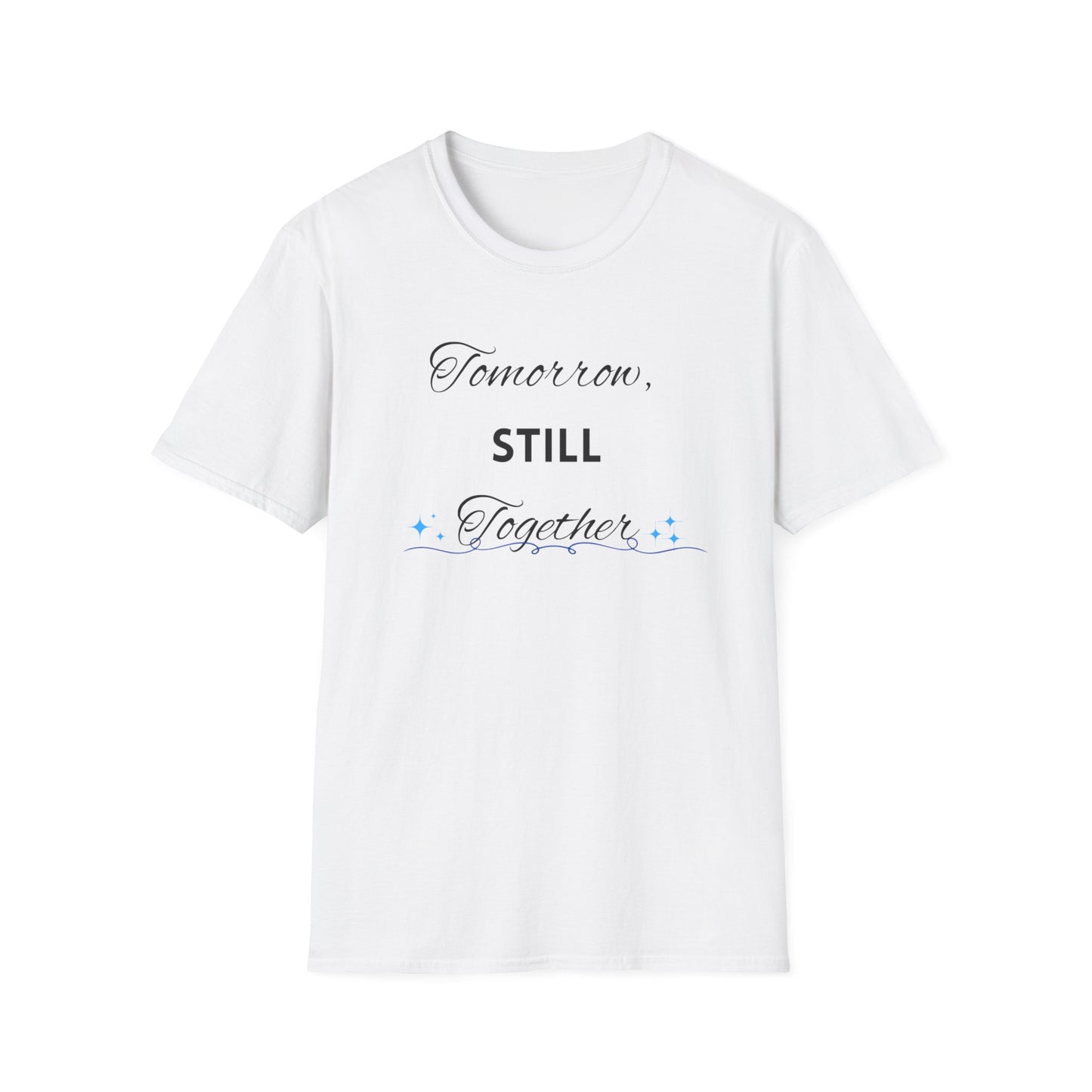 Tomorrow, Still Together Unisex Softstyle T-Shirt - Inspirational Tee, Gift for Couples, Comfy Everyday Wear, Relationship [...]