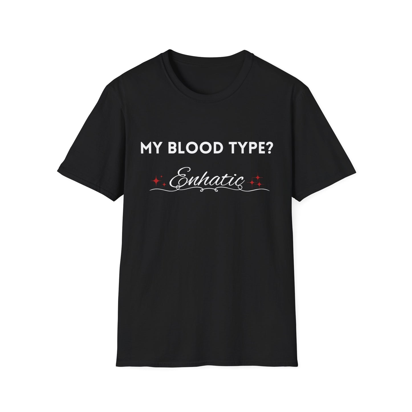 Unisex Softstyle T-Shirt with 'My Blood Type?' Design, Casual Gift, Fun Apparel, Birthday, Everyday Wear, Unique Statement Tee