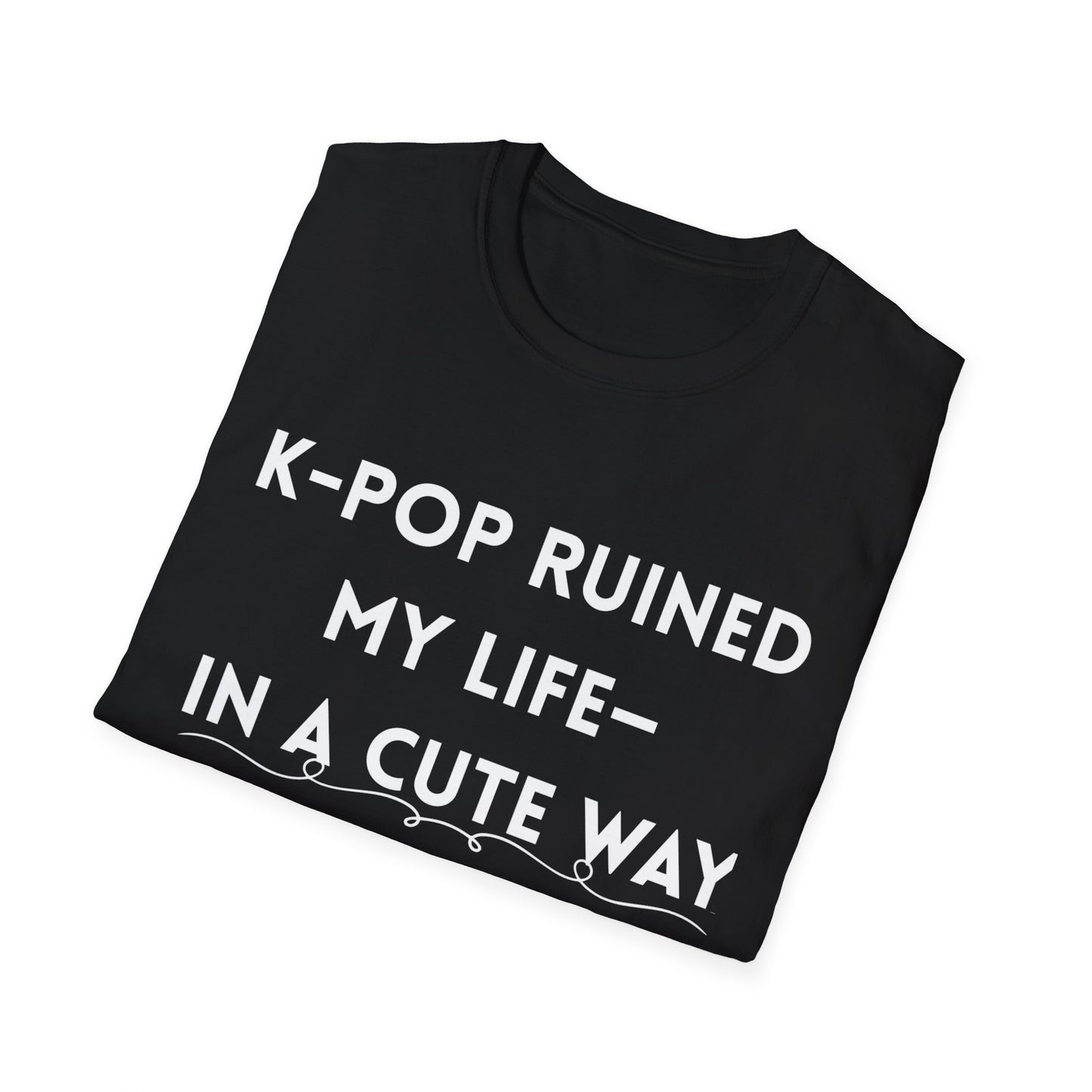 K-Pop Ruined My Life Unisex Tee, Funny Gift for Music Lovers, Cute Graphic T-Shirt, Casual Outfit, Gift for K-Pop Fans