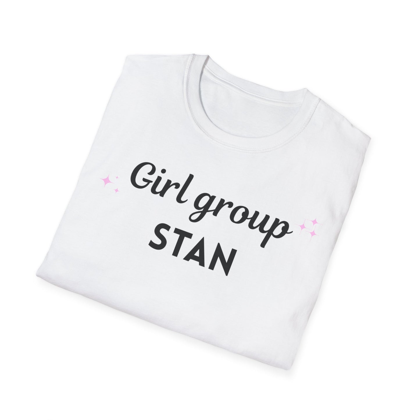 Girl Group Stan T-Shirt | Unisex Softstyle Tee for Fans | Perfect for Concerts, Casual Wear, Gifts