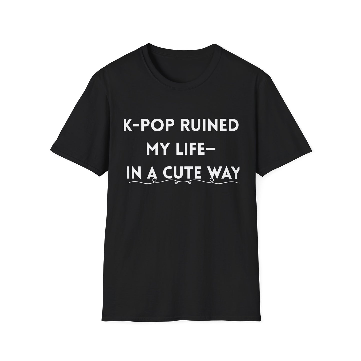 K-Pop Ruined My Life Unisex Tee, Funny Gift for Music Lovers, Cute Graphic T-Shirt, Casual Outfit, Gift for K-Pop Fans
