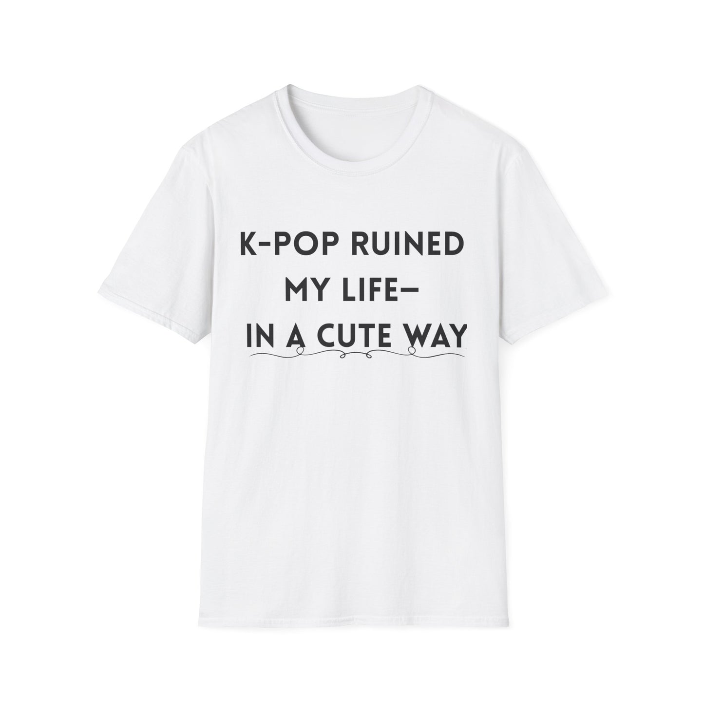 K-Pop Ruined My Life Unisex Tee, Funny Gift for Music Lovers, Cute Graphic T-Shirt, Casual Outfit, Gift for K-Pop Fans