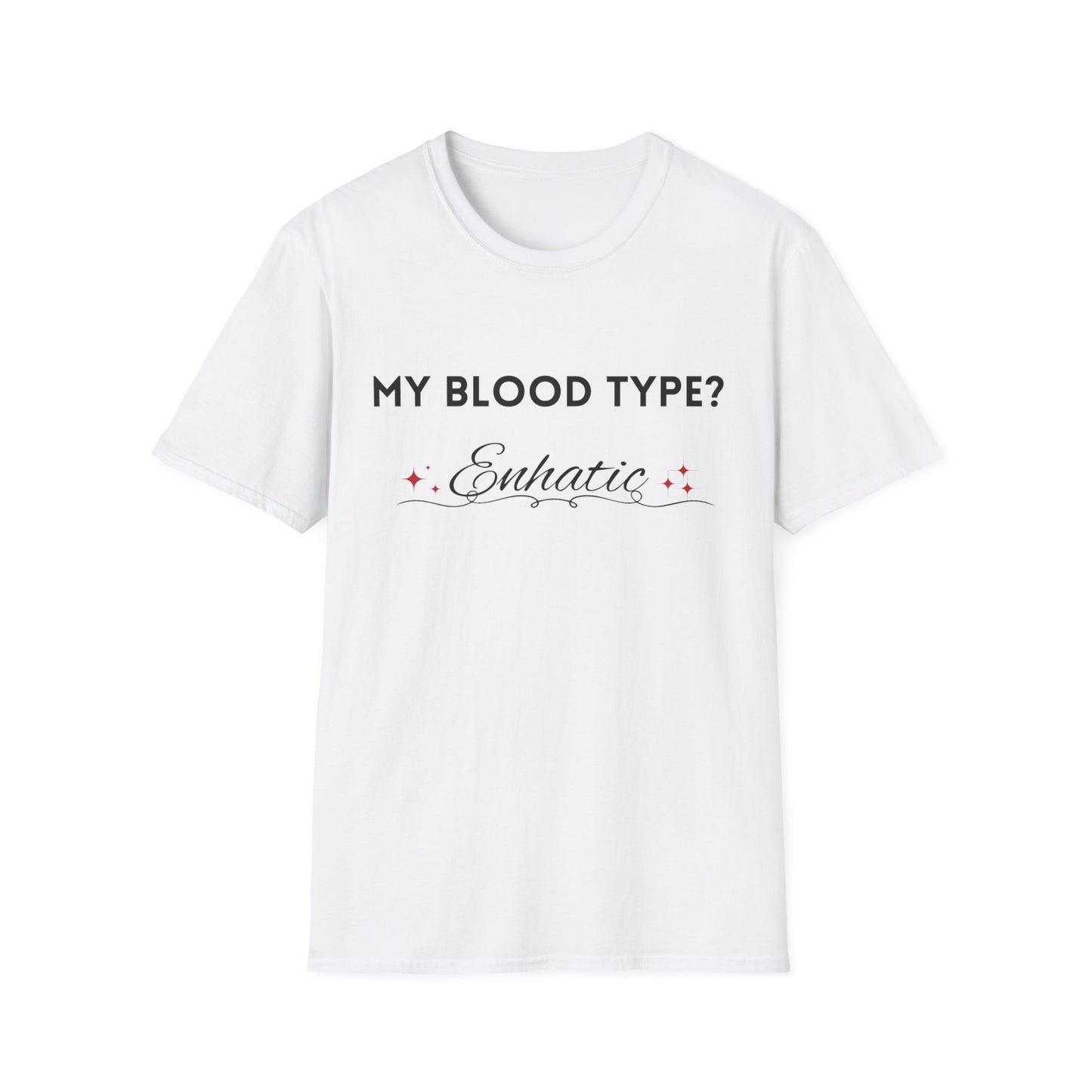 Unisex Softstyle T-Shirt with 'My Blood Type?' Design, Casual Gift, Fun Apparel, Birthday, Everyday Wear, Unique Statement Tee
