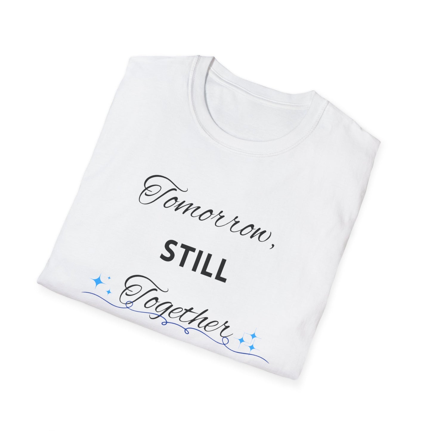 Tomorrow, Still Together Unisex Softstyle T-Shirt - Inspirational Tee, Gift for Couples, Comfy Everyday Wear, Relationship [...]